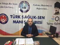 TÜRK SAĞLıK SEN - Türk Sağlık Sen, Sağlık Çalışanlarının Sorunlarının Çözülmesini İstedi