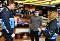 KAHVEHANE - Büyükşehir Zabıtası Korona İçin Sokakta