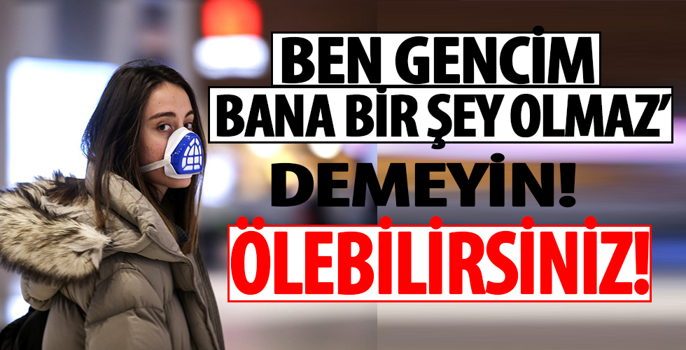 Dünya Sağlık Örgütü'nden gençlere koronavirüs uyarısı: Ölebilirsiniz!