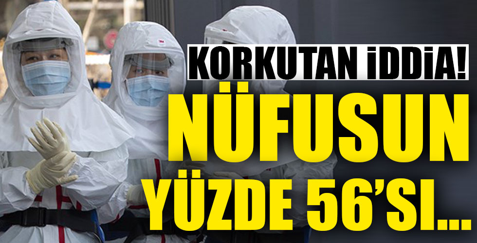 Korkutan iddia 8 haftada nüfusun yüzde 56'sına...