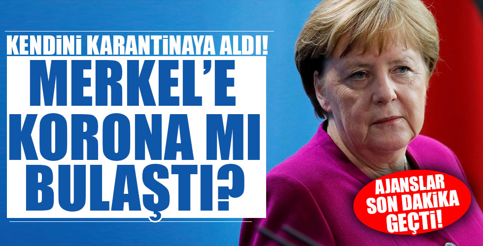 Angela Merkel kendini karantinaya aldı!
