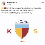 SOSYAL PAYLAŞIM - Kayserispor'dan Sosyal Mesafe Paylaşımı