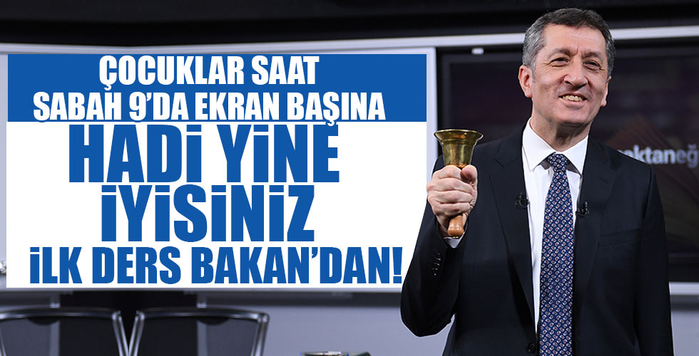 Tatil bitiyor! İlk dersi Bakan yapacak!