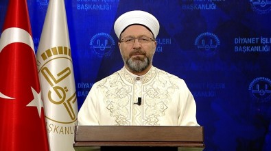 Diyanet İşleri Başkanı Erbaş Açıklaması 'Şimdi Yaşlılarımız Ve Hastalarımız İçin İyilik Seferberliği Vaktidir'