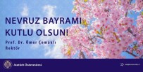 REKTÖR - Prof. Dr. Çomaklı Açıklaması 'Nevruz Bayramı Kutlu Olsun'