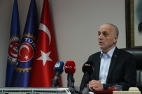 GIDA SEKTÖRÜ - Türk-İş Genel Başkanı Atalay Korona Virüs Sonrasında İşverene Seslendi