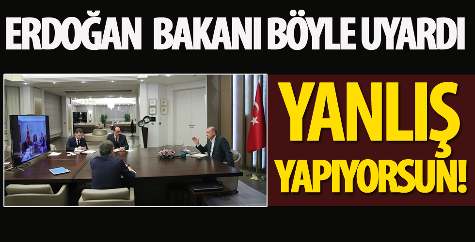 Erdoğan Bakan'ı böyle uyardı!
