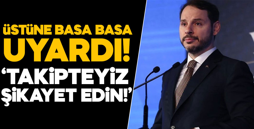 Bakan Berat Albayrak: 'Takipteyiz'