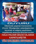 HALK PAZARI - Bayburt'ta Halk Pazarı Geçici Süreyle Kapatıldı