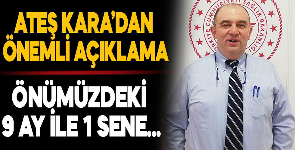 Bilim Kurulu üyesi Dr. Ateş Kara, koronavirüs aşısı için açıklamalarda bulundu