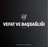 BAŞSAĞLIĞI - Kayserispor Eski Başkanı Hamdi Elcuman'ın Annesi Vefat Etti