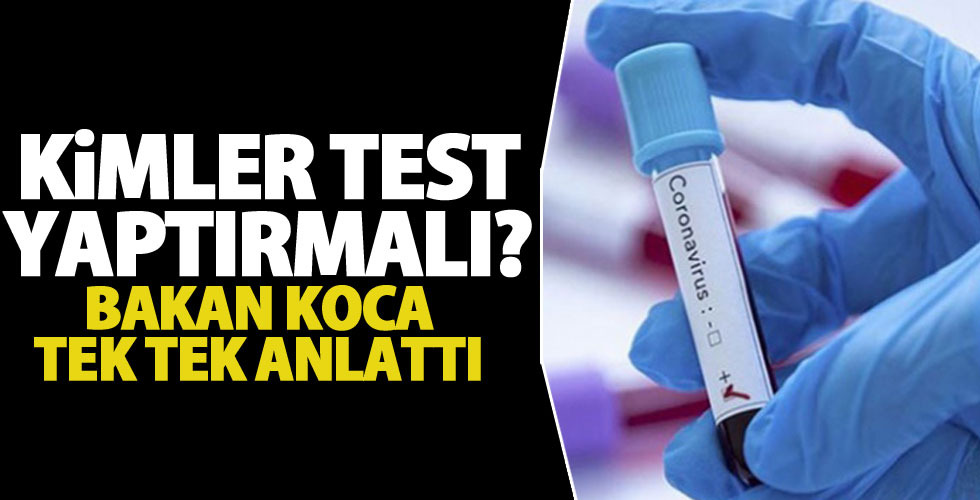 Kimler koronavirüs testi yaptırmalı?