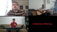 BURAK KAPLAN - Üniversite Öğrencilerinden 'Evinde Kal' Şarkısı