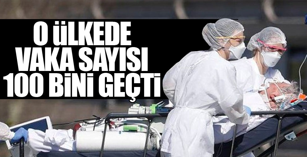 O ülkede vaka sayısı 100 binini geçti!
