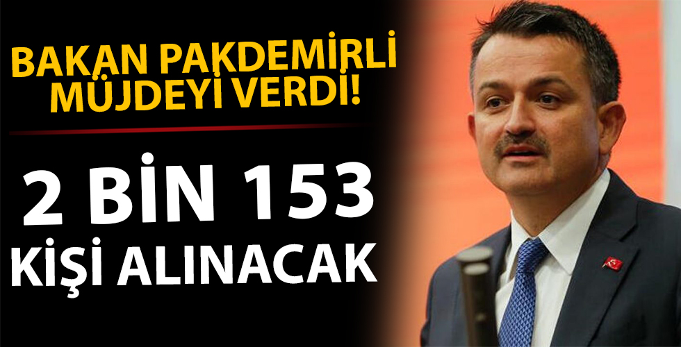Bakan Pakdemirli; 2 bin 153 kişi alınacak