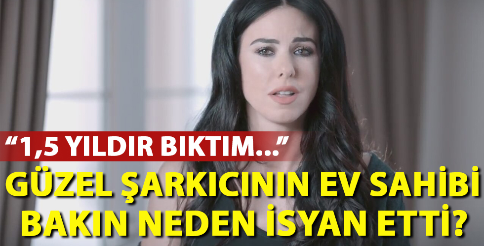 Defne Samyeli'nin ev sahibi isyan etti