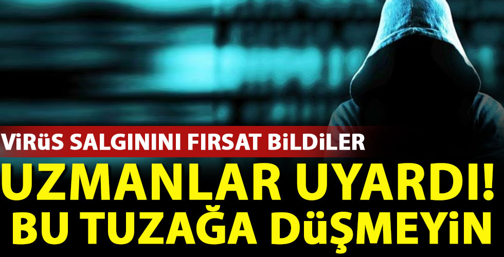 Siber saldırılar arttı! Koronavirüsü fırsat bildiler!