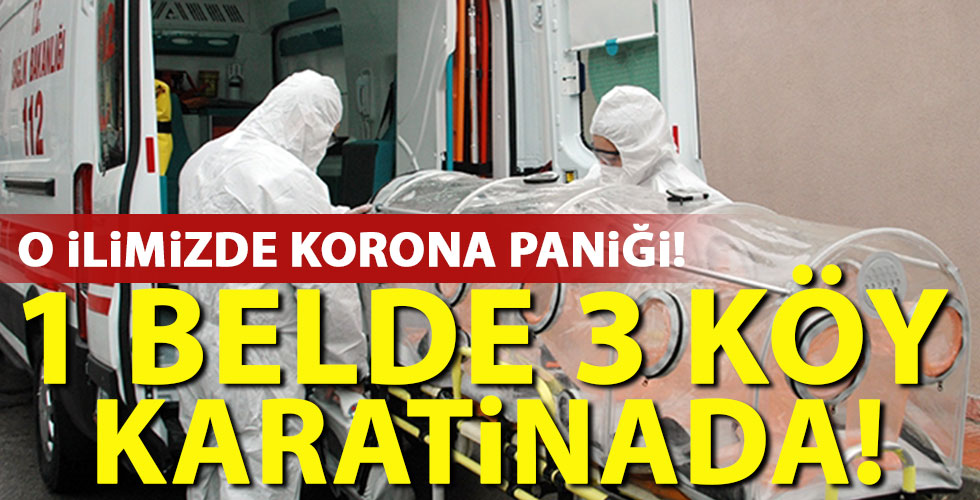 O şehirde 1 belde ve 4 köy karantinaya alındı