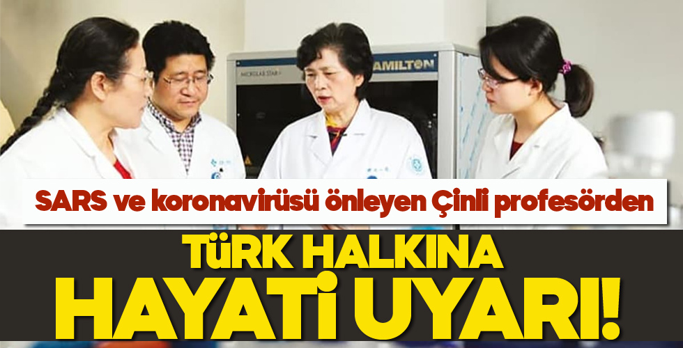 SARS ve koronavirüsü önleyen Çinli profesörden Türk halkına kritik uyarı