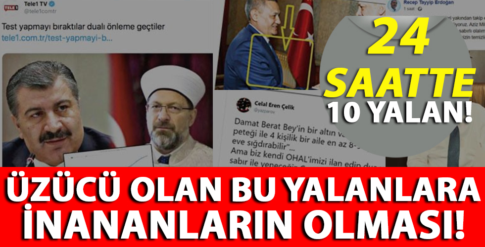 24 saatte 10 yalan uydurdular!