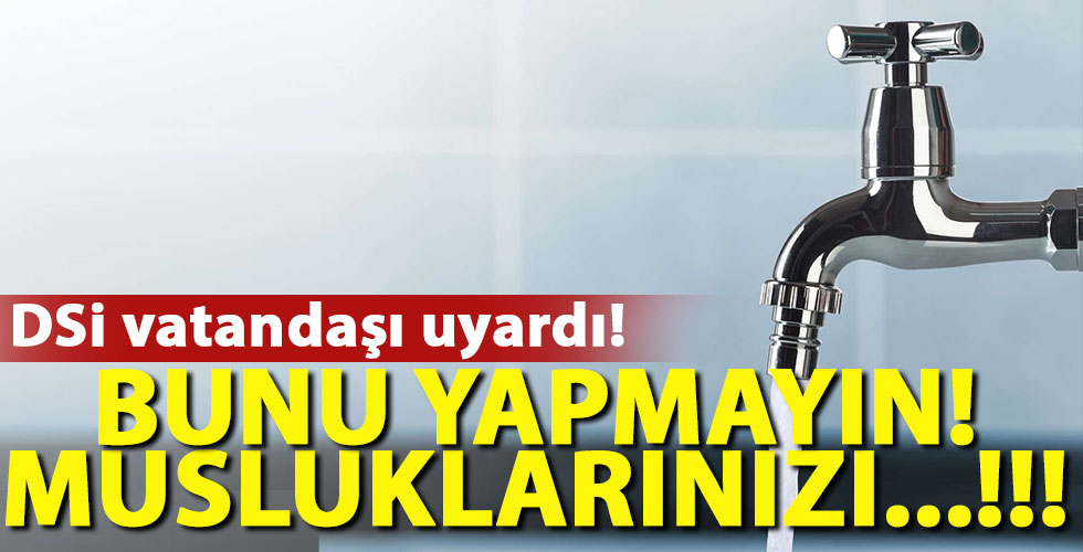 DSİ vatandaşı uyardı!