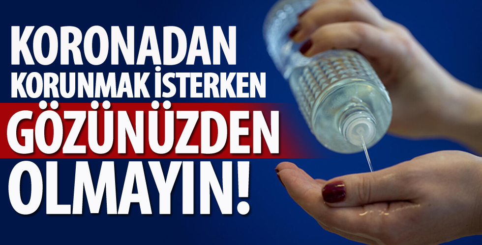 Koronadan korunmak isterken gözünüzden olmayın!