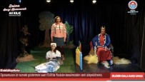 ÇOCUK TİYATROSU - Maltepe Belediyesi Tiyatro Sahnesini Evlere Taşıdı