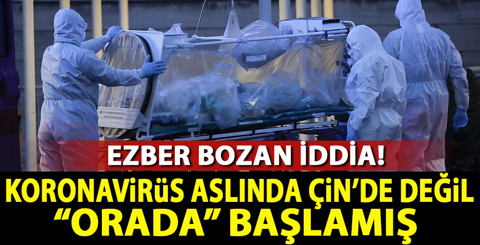 Koronavirüsün ilk görüldüğü yer açıklandı!