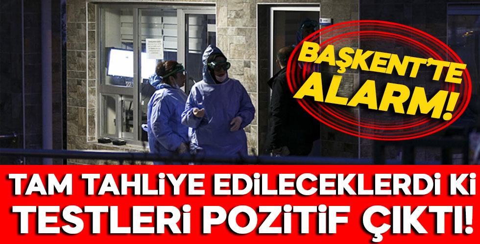 Tahliye edileceklerdi, testleri pozitif çıktı