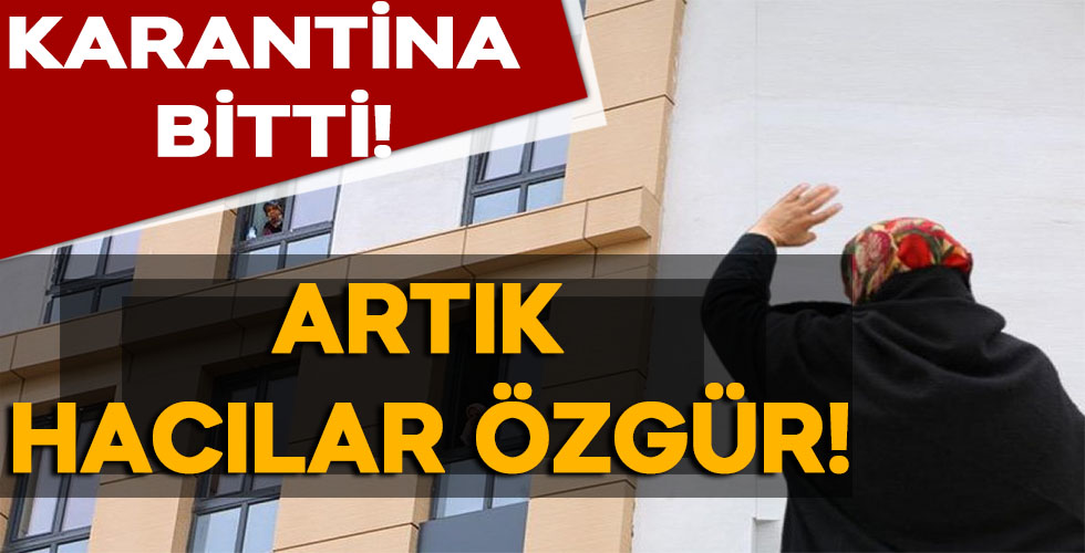 Umrecilerin karantinası bitti!