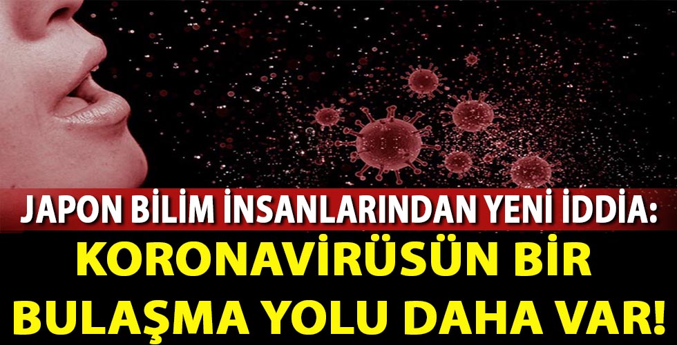 Corona virüsün yeni bir bulaşma yolu ortaya çıktı