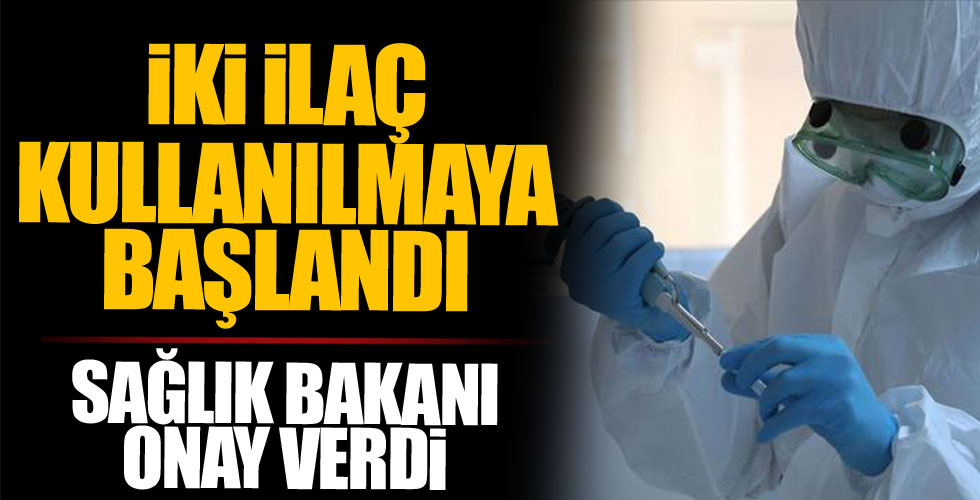 İki ilacın kullanımına başlandı!