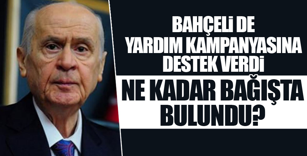 Bahçeli ne kadar bağışta bulundu?