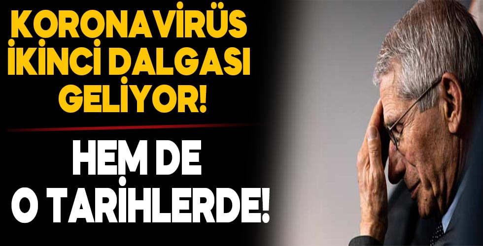 Dünyayı ayağa kaldıran açıklama: Koronavirüs o tarihlerde tekrar dönecek