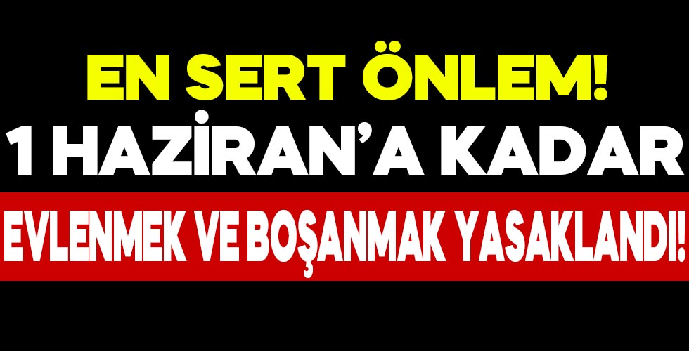 Görülmemiş önlem! Ülkede evlenmek ve boşanmak yasaklandı