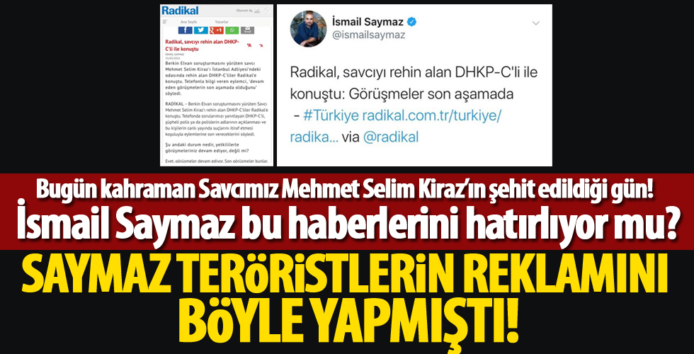 İsmail Saymaz teröristlerin reklamını böyle yapmıştı!