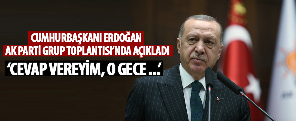 Cumhurbaşkanı Erdoğan 'madem merak ediyor' deyip anlattı: O gece...