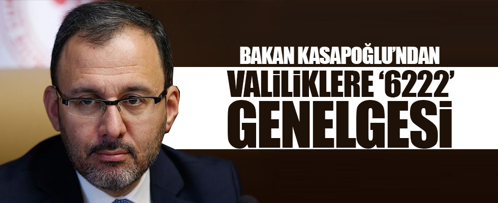 Bakan Kasapoğlu'ndan valiliklere '6222' genelgesi