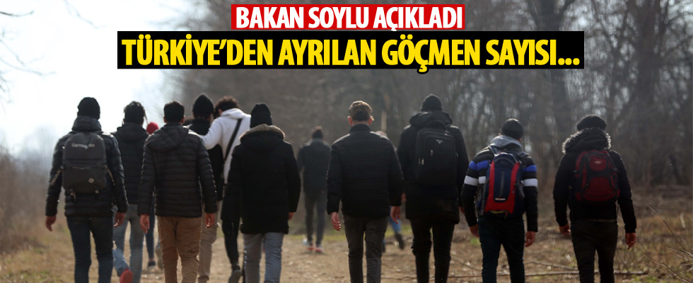 Türkiye'den çıkan göçmen sayısı açıklandı