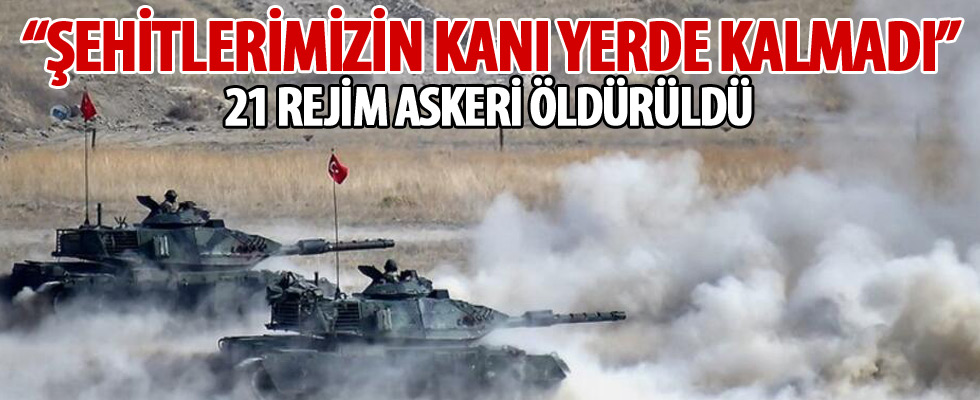 MSB: 21 rejim askeri etkisiz hale getirildi, şehidimizin kanı yerde bırakılmadı
