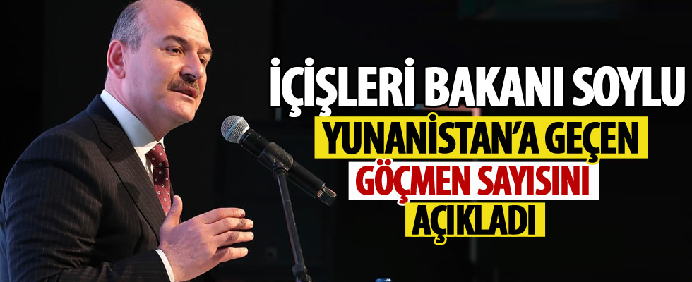 Bakan Soylu: Yunanistan'a geçenlerin sayısı 143 bini geçti