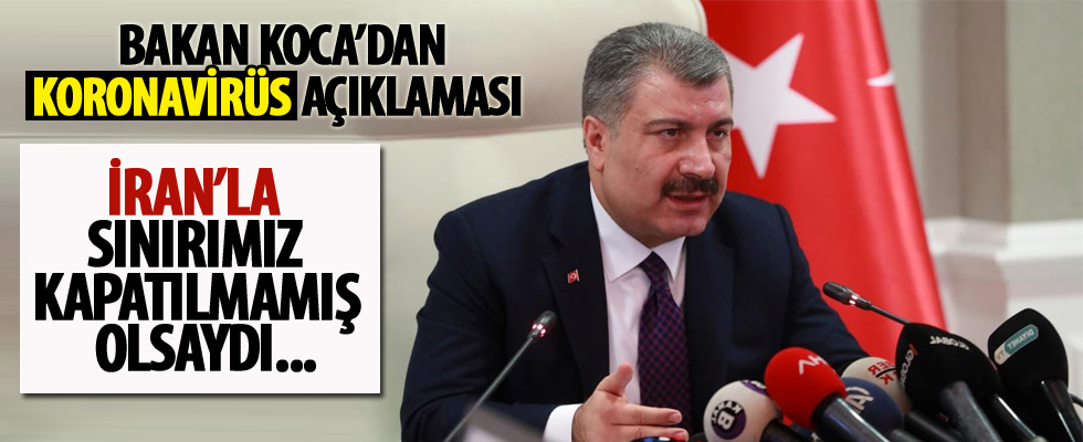 Bakan Koca'dan 'Koronavirüs' açıklaması