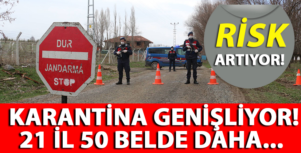 Karantina uygulanan il sayısı 21 oldu!