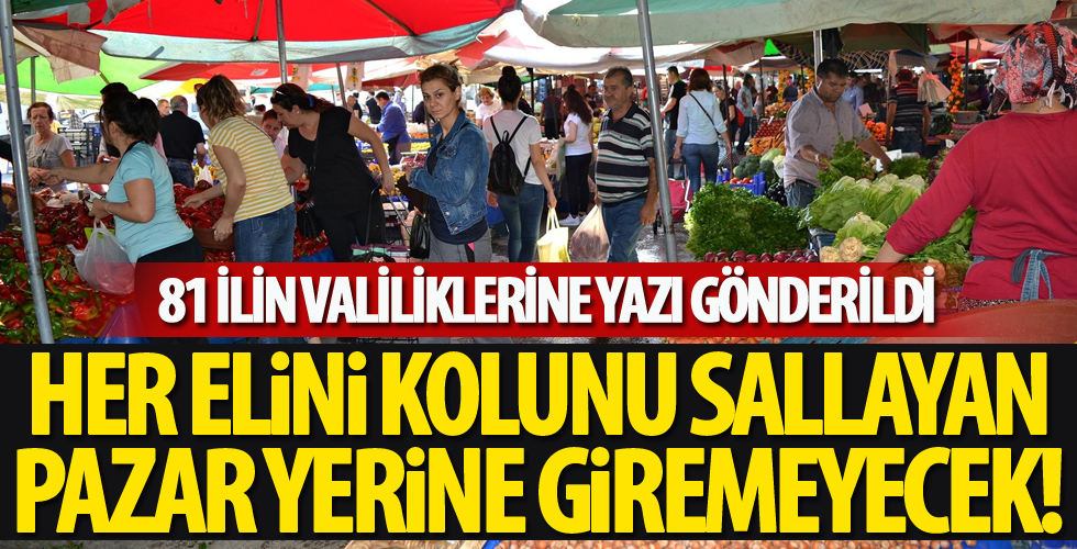 Pazar yerleri için yeni koronavirüs kısıtlamaları!