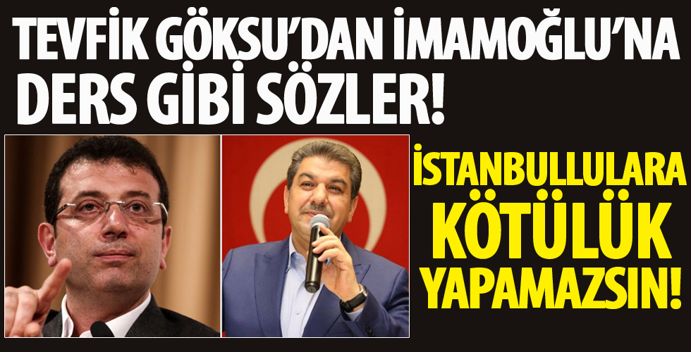 Tevfik Göksu, İstanbullulara iftira atan Ekrem İmamoğlu'na ders verdi