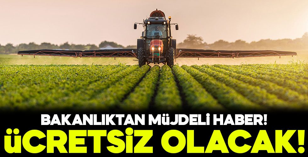 Bakanlık müjdeyi verdi! Ücretsiz olacak!