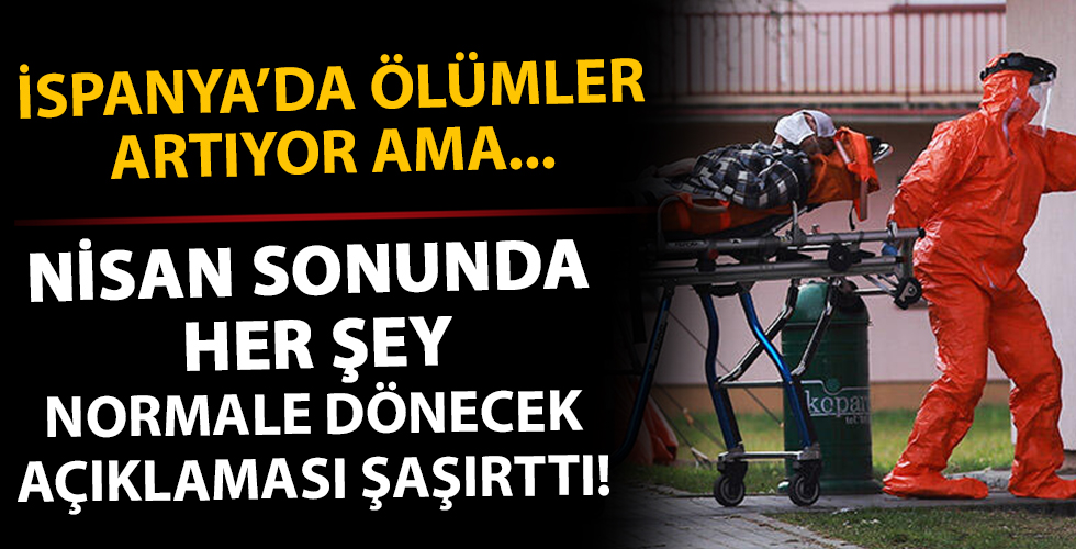 İspanya'da her gün ölümler artıyor o ise açıklamasıyla şaşırtıyor!