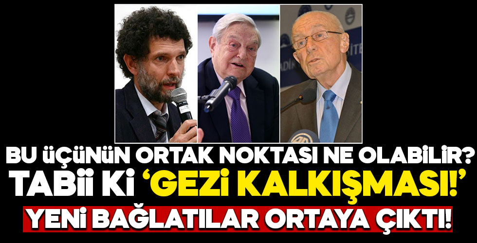 Gezi kalkışmasında 'Kavala, Alaton ve Soros' bağlantısı