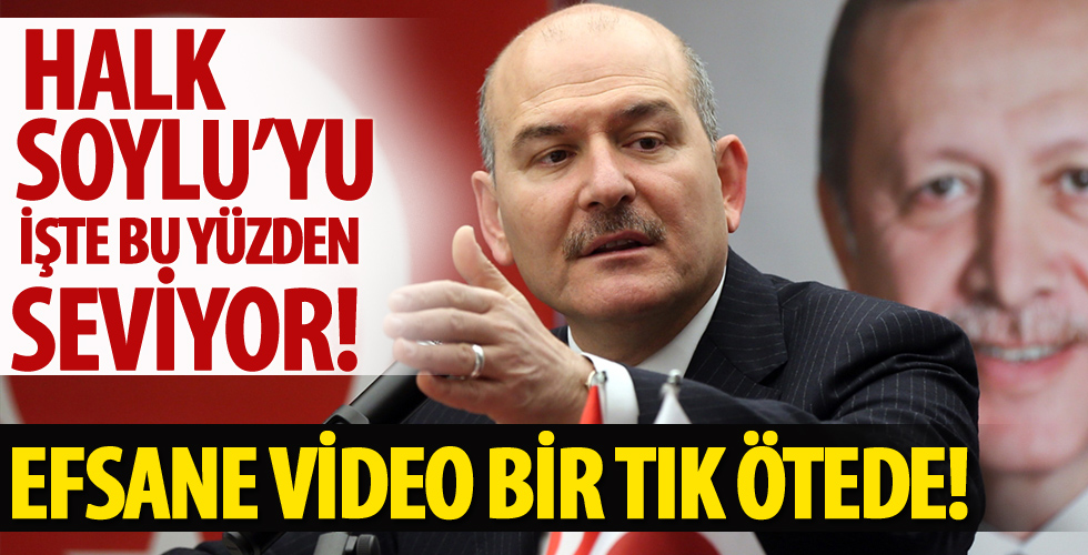 Halk Soylu’yu işte bu yüzden seviyor!