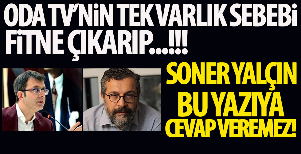 Soner Yalçın bu yazıya cevap veremez!